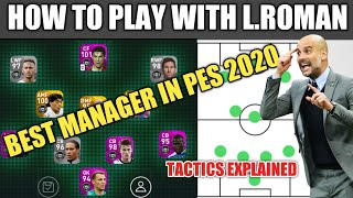 HOW TO PLAY WITH LROMAN PEP GUARDIOLA IN EFOOTBALL PES 2020 MOBILE MANAGER TACTICS EXPLAINED [upl. by Ritch574]