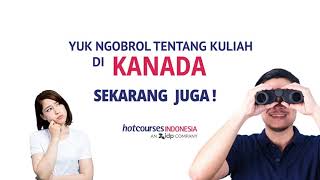 MAU KULIAH DI KANADA CEK INFORMASINYA DARI HOTCOURSES INDONESIA [upl. by Gertrudis]