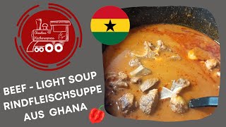 BEEF LIGHT SOUP 🐮 Rindfleischsuppe aus GHANA [upl. by Clary]