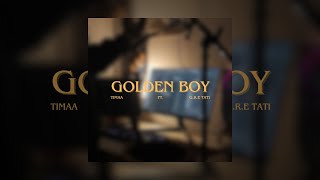 Timaa  GOLDEN BOY ft GRE TATI prod Ocel Beats [upl. by Corina879]