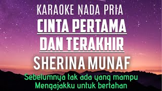 Sherina  Cinta Pertama dan Terakhir Karaoke Nada Pria 3 [upl. by Adnalor]