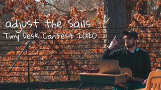 Adjust the Sails  A Lifetime of Bad Habits NPR Tiny Desk Contest 2020 Submission [upl. by Tarttan27]