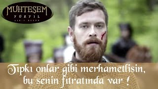 quotTıpkı onlar gibi merhametlisinbu senin fıtratında varquot Muhteşem Yüzyıl 133Bölüm [upl. by Timotheus640]