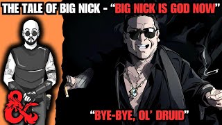 The Tale Of Big Nick  Part 2  Big Nick Is God Now  rhomebrewfeverdream [upl. by Leirbag]