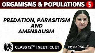 Organisms amp Populations 05  Predation Parasitism and Amensalism  Pure English  12thNEETCUET [upl. by Auqenaj727]