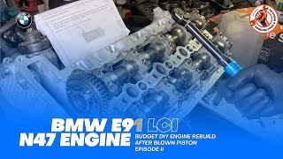 BMW E91 LCI N47  Ep2  Budget DIY Engine Rebuild [upl. by Ajnat]