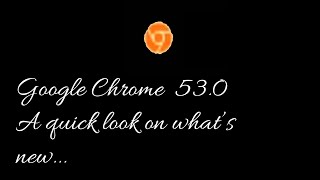 Google Chrome 530 Here is something it has that can make you love it [upl. by Milone143]