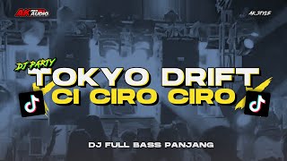 DJ TOKYO DRIFT X CI CIRO CIRO FULL BASS  AK STYLE [upl. by Winchell]