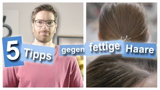 5 Tipps gegen fettige Haare [upl. by Rma396]