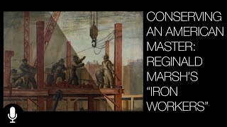 The Conservation of quotIron Workersquot by Reginald Marsh Narrated [upl. by Willcox895]