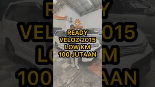 READY VELOX 2015 LOW KM 100 JUTAAN veloz avanzaveloz mobilbekas mobilmurah mobilsecond [upl. by Castor]