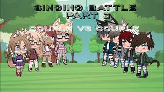 Singing battle part 2 Couple vs couple Gacha life [upl. by Barnum]