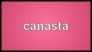 Canasta Meaning [upl. by Butterfield559]