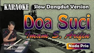 Doa Suci  Karaoke Imam S Arifin  Nada Pria  Slow Dangdut Version  SiKeCe  Lirik [upl. by Jamesy]