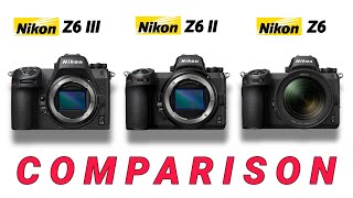 Nikon Z6 III Vs Nikon Z6 II Vs Nikon Z6 Comparison  NikonZ6MarkIII [upl. by Pressey]