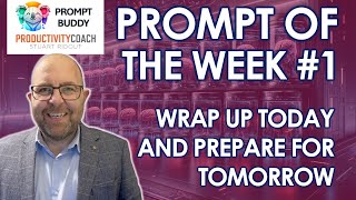 🚀 Prompt of the week 1  Catch up on the day and prepare for tomorrow [upl. by Brownson]