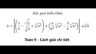 Toán 9 Rút gọn biểu thức  A1a√6amp1a∛a2 aa2 √6ampa5 3a ∛a2 a∛a [upl. by Nidia]