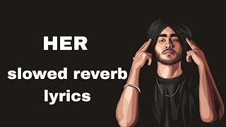 Shubh Her slowed reverb lyrics [upl. by Attela]