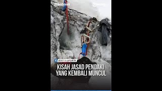 HILANG SEJAK 1986 JASAD PENDAKI MUNCUL KEMBALI DI ANTARA GLETSER YANG MENCAIR [upl. by Aurel]