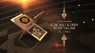 Diyanet Akademisi Kuranı Kerim Sûre Tâlimi  Fil Sûresi [upl. by Odrick]