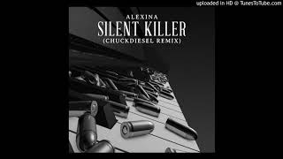 Alexina  Silent Killer ChuckDiesel Remix [upl. by Griggs]