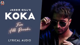 Koka  Jassie Gill Full Audio  Kaptaan  Preet Romana PRP  Alll Rounder [upl. by Hedvah]