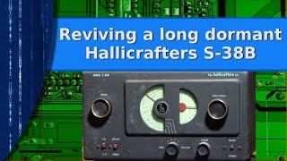 Ham Radio  Reviving a long dormant Hallicrafters S38B receiver [upl. by Ronnica]