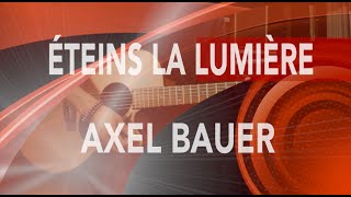 ETEINS LA LUMIERE AXEL Bauer  Tuto guitare  Ma session Guitare [upl. by Ameehsat]