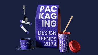 Packaging Design Trends For 2024 [upl. by Merideth849]