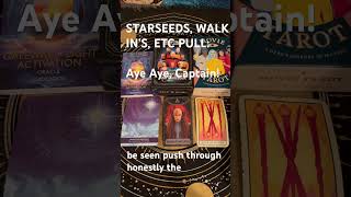 Starseeds Walk In’s Etc Pull Aye Aye Captain tarot astrology starseed starseeds [upl. by Marlane]