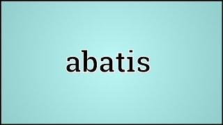 What Abatis Means [upl. by Shelton]