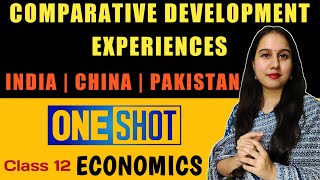 Comparative Development Experiences of India China and Pakistan  One Shot  Indian Eco  Class 12 [upl. by Macy]