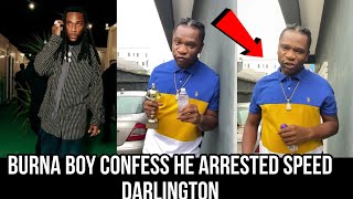 Burna Boy Finally Confess He Arrested Speed Darlington Over What He Said About Burna Boy And Diddy [upl. by Dlarrej]