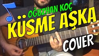 COVER  KÃœSME AÅžKA  OÄžUZHAN KOÃ‡ AKOR ve SOLO [upl. by Ahras]