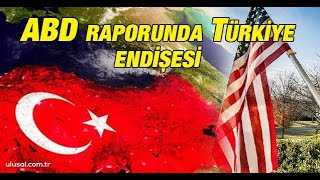 ABD raporunda Türkiye endişesi [upl. by Fitzpatrick]