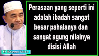 Perasaan yang seperti ini adalah ibadah sangat besar pahalanya dan sangat agung nilainya isisi Allah [upl. by Enaz]