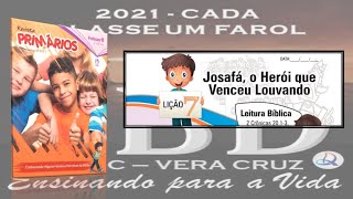 📘 LIÇÃO 7 PRIMÁRIOS  quotJOSAFÁ O HERÓI QUE VENCEU LOUVANDOquot  EBD  CPAD [upl. by Secunda]