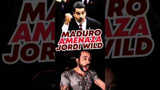 MADURO AMENAZA a JORDI WILD [upl. by Sharona]