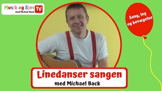 Linedanser sangen  Børnesang  Fagter  Bevægelse  Michael Back [upl. by Novihs832]