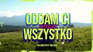 Vivat  Oddam Ci wszystko Klubowy Remix [upl. by Ramiah370]