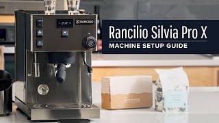 Rancilio Silvia Pro X Espresso Machine Setup Guide [upl. by Anitsud274]