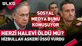 İsrail Genelkurmay Başkanı Herzi Halevi Öldü Mü Sosyal Medya Bunu Konuşuyor sondakika [upl. by Mathis]