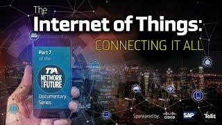 The Internet of Things Connecting it All  Network of the Future Documentary Part 7 [upl. by Eadrahc348]