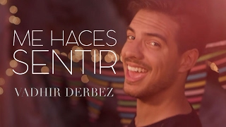 Vadhir Derbez  Me Haces Sentir [upl. by Vincelette]