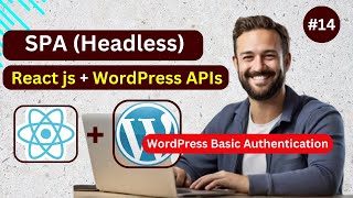 React js with WordPress APIs Headless Application  WordPress Basic Authentication [upl. by Attekal]