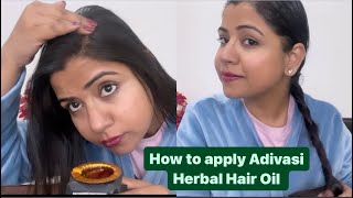 How to use adivasi herbal hair oil properly adivasi adivasihairoil haircare queensfeat [upl. by Eremahs24]