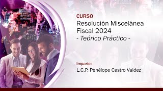 Resolución Miscelánea Fiscal 2024 Teórico  Práctico [upl. by Towrey748]