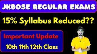 Jkbose Syllabus Reduced  10th 11th 12th Regular 202425  Must Watch [upl. by Chastain197]