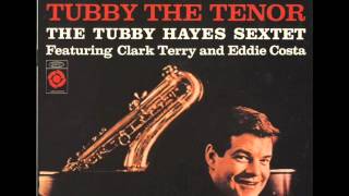 Tubby Hayes 01 quotYou For Mequot [upl. by Ahtoelc]