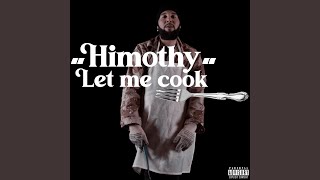 Himothy Let Me Cook [upl. by Fulks657]